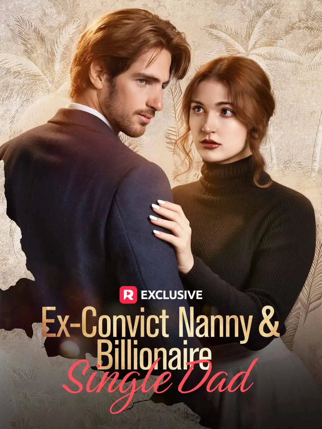 Ex-Convict Nanny and Billionaire Single Dad short drama poster