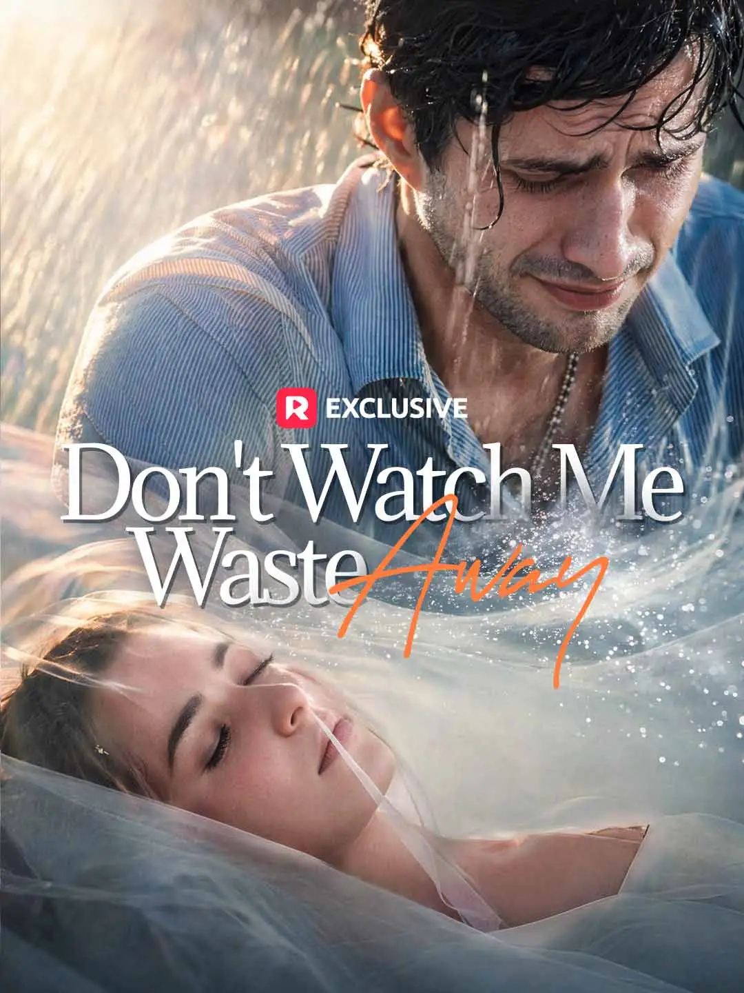 Don't Watch Me Waste Away short drama poster