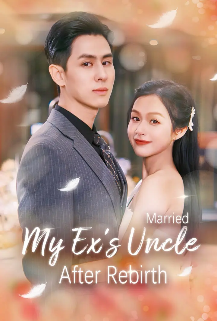 Married My Ex's Uncle After Rebirth short drama poster
