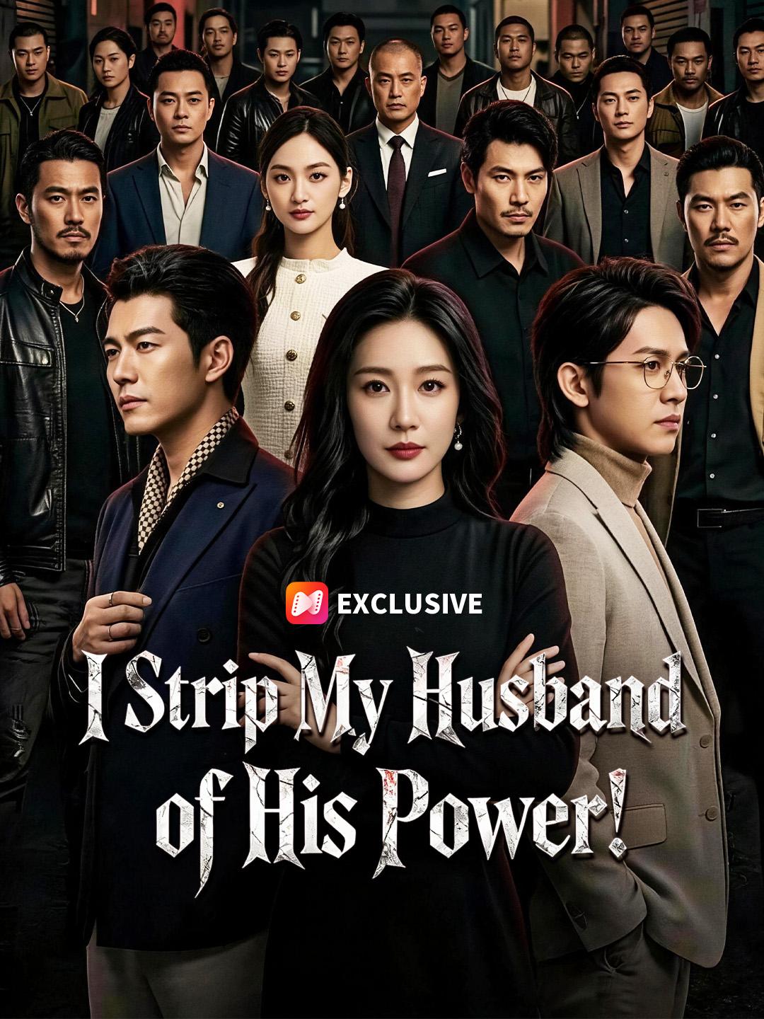 I Strip My Husband of His Power! short drama poster