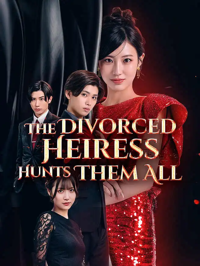 The Divorced Heiress Hunts Them All short drama poster
