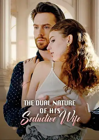 The Dual Nature of His Seductive Wife short drama poster
