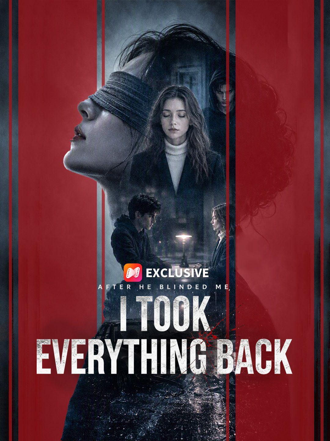 After He Blinded Me, I Took Everything Back short drama poster