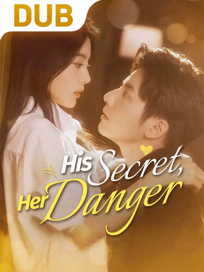 His Secret, Her Danger short drama poster