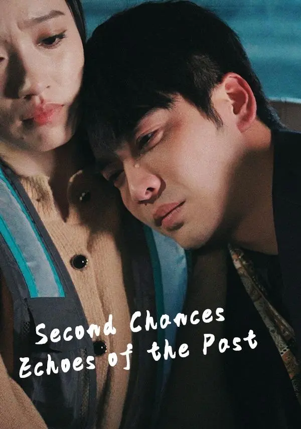 Second Chances: Echoes of the Past short drama poster