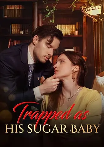 Trapped as His Sugar Baby short drama poster