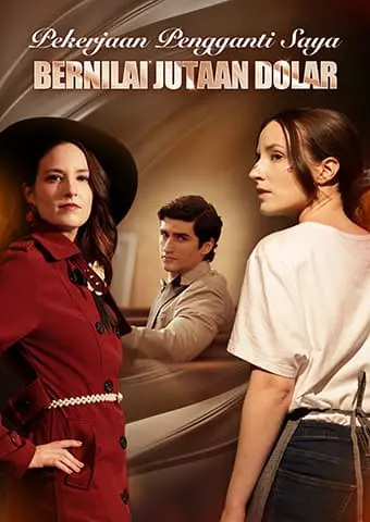 Pekerjaan Pengganti Saya Bernilai Jutaan Dolar short drama poster