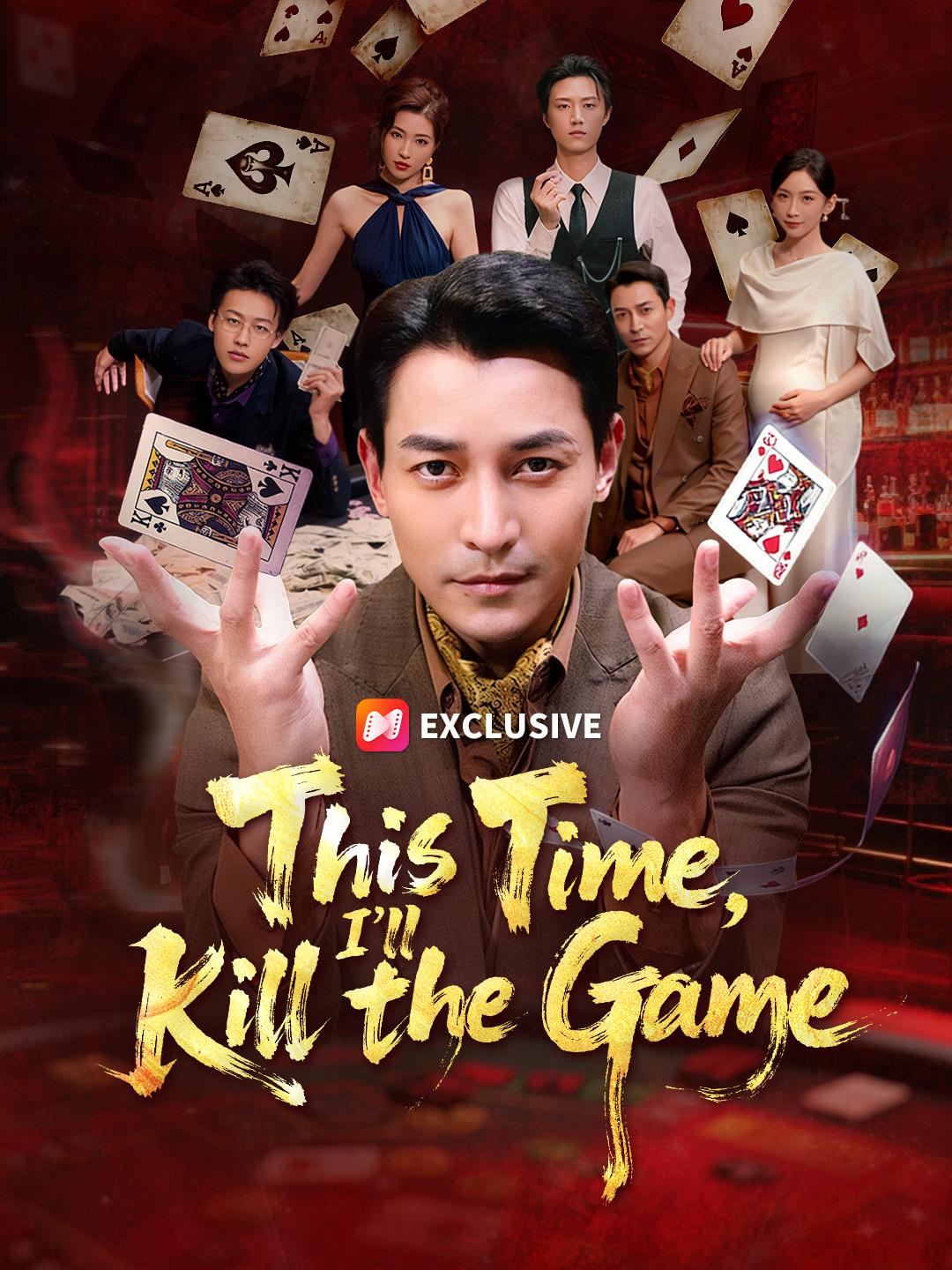 This Time, I'll Kill the Game short drama poster