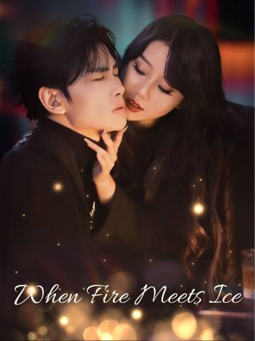 When Fire Meets Ice short drama poster