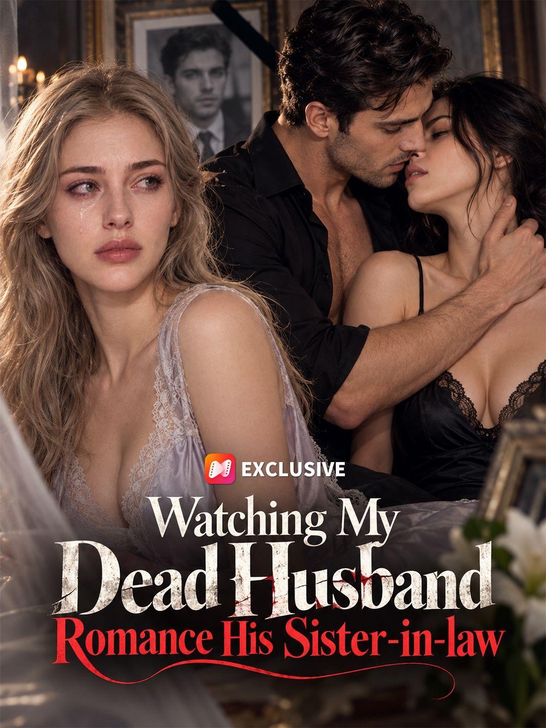 Watching My Dead Husband Romance His Sister-in-law short drama poster
