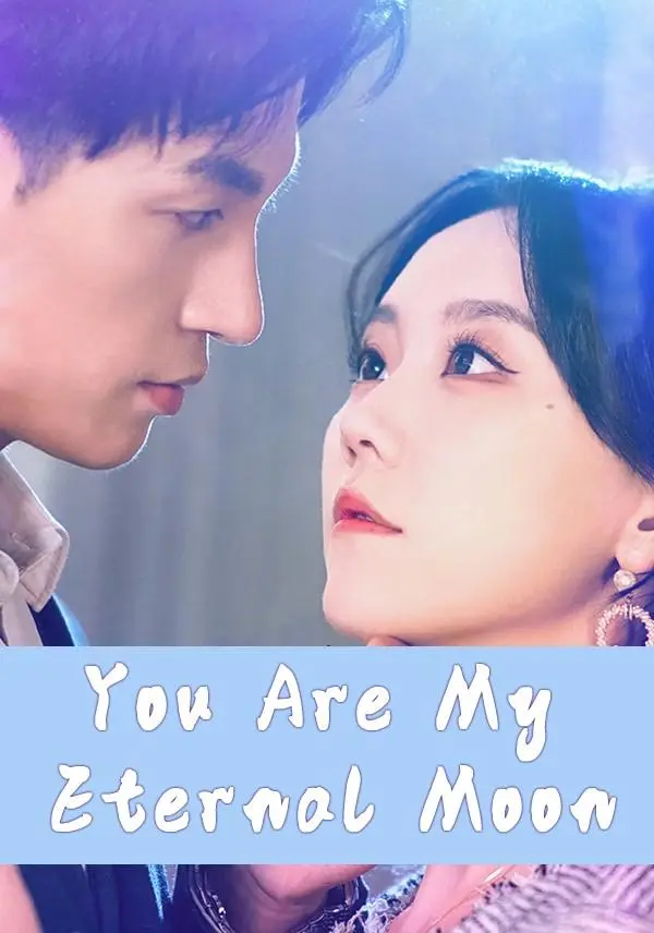 You Are My Eternal Moon short drama poster
