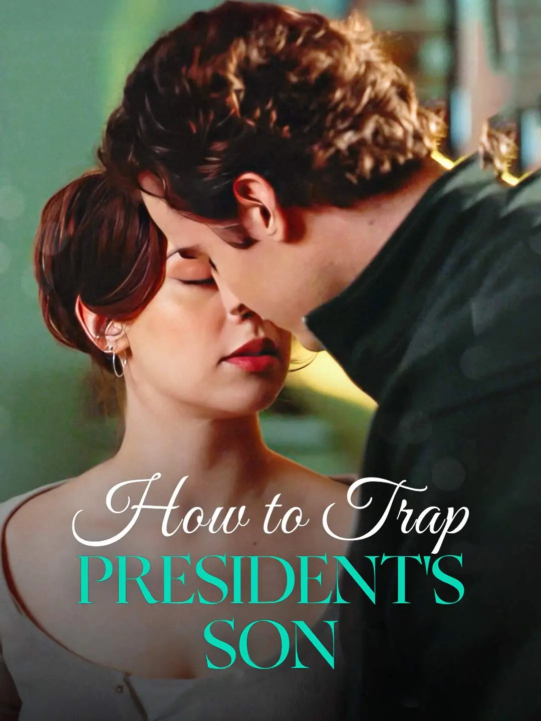 How To Trap President's Son short drama poster