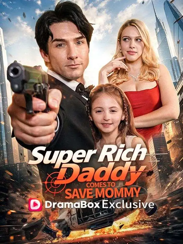 Super Rich Daddy, Come Save Boss Mommy! short drama poster