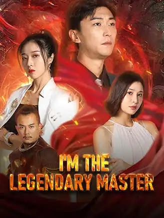 I'm the Legendary Master short drama poster