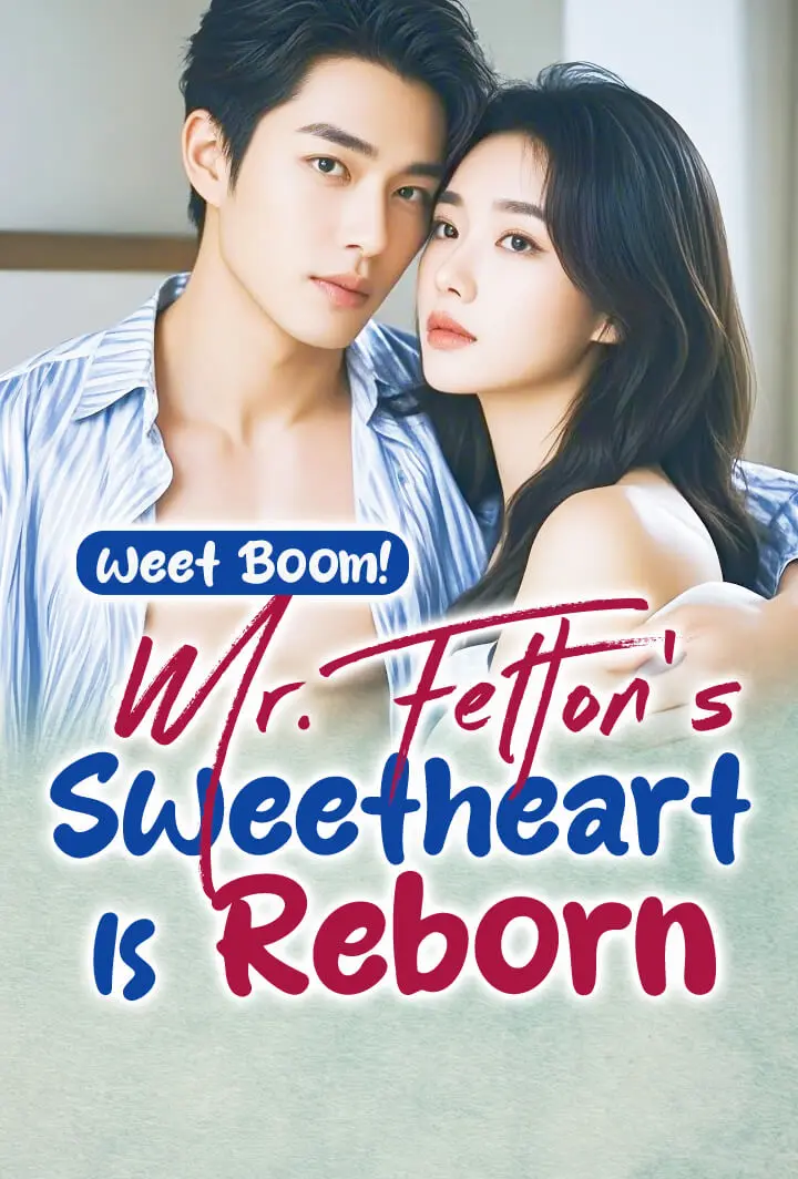 Sweet Boom! Mr. Felton's Sweetheart Is Reborn short drama poster