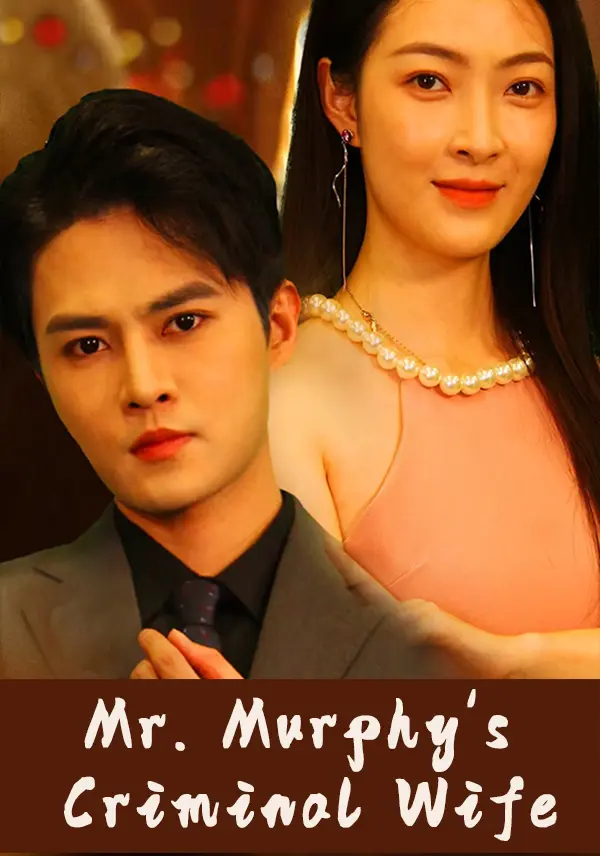 Mr. Murphy's Criminal Wife short drama poster