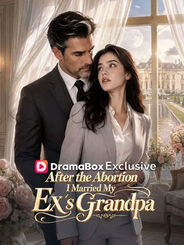 After the Abortion, I Married My Ex's Grandpa short drama poster