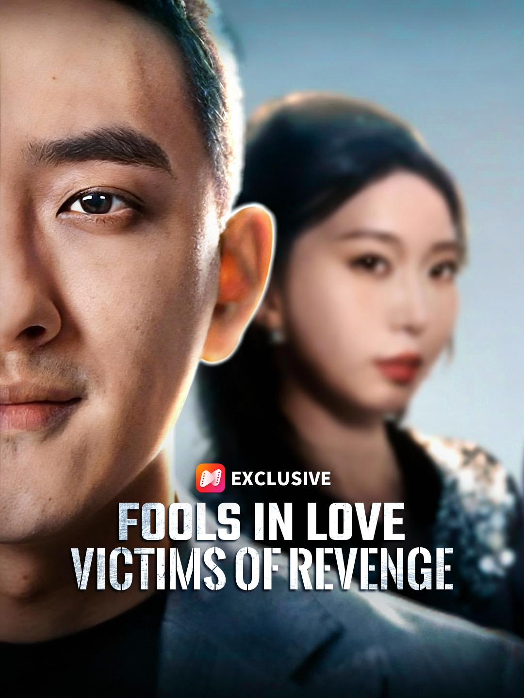 Fools in Love, Victims of Revenge short drama poster