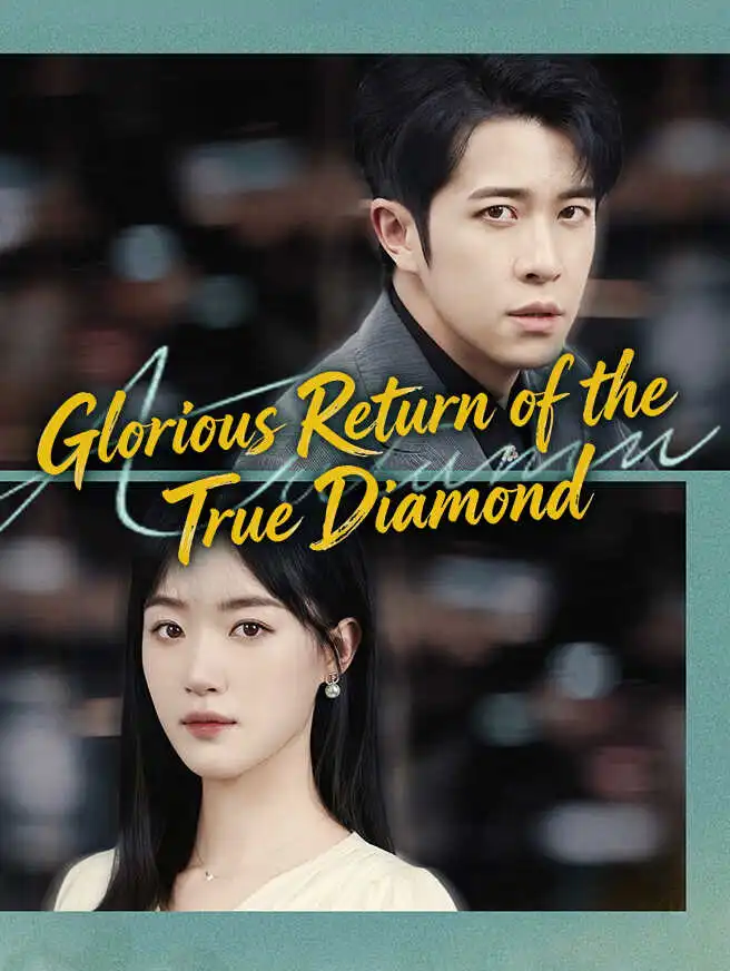 Glorious Return of the True Diamond short drama poster