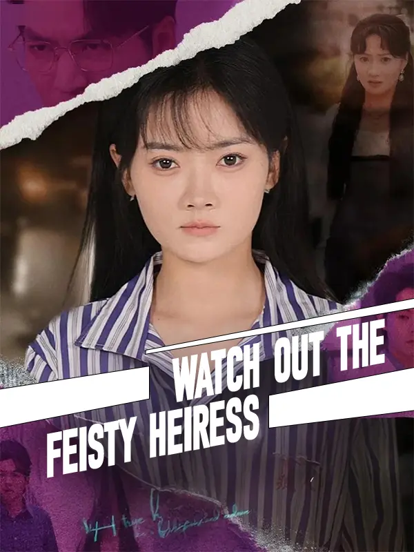 Watch out the Feisty Heiress short drama poster