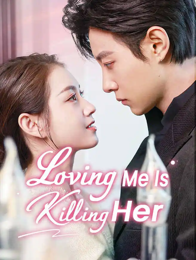 Loving Me Is Killing Her short drama poster