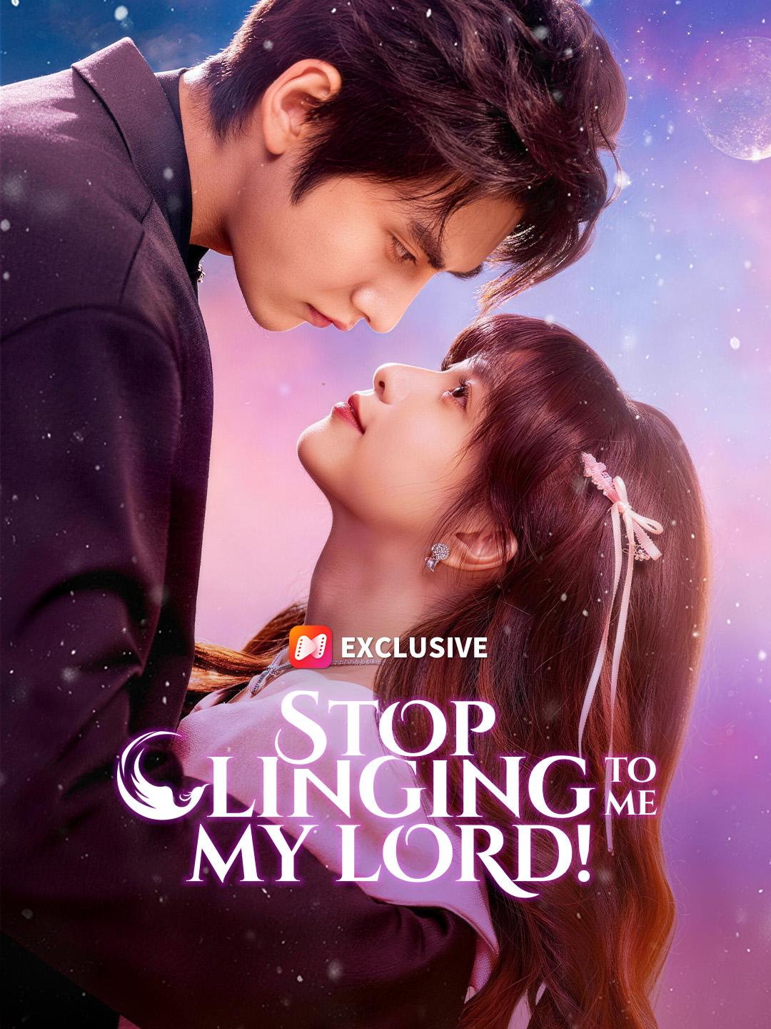 Stop Clinging To Me, My Lord! short drama poster