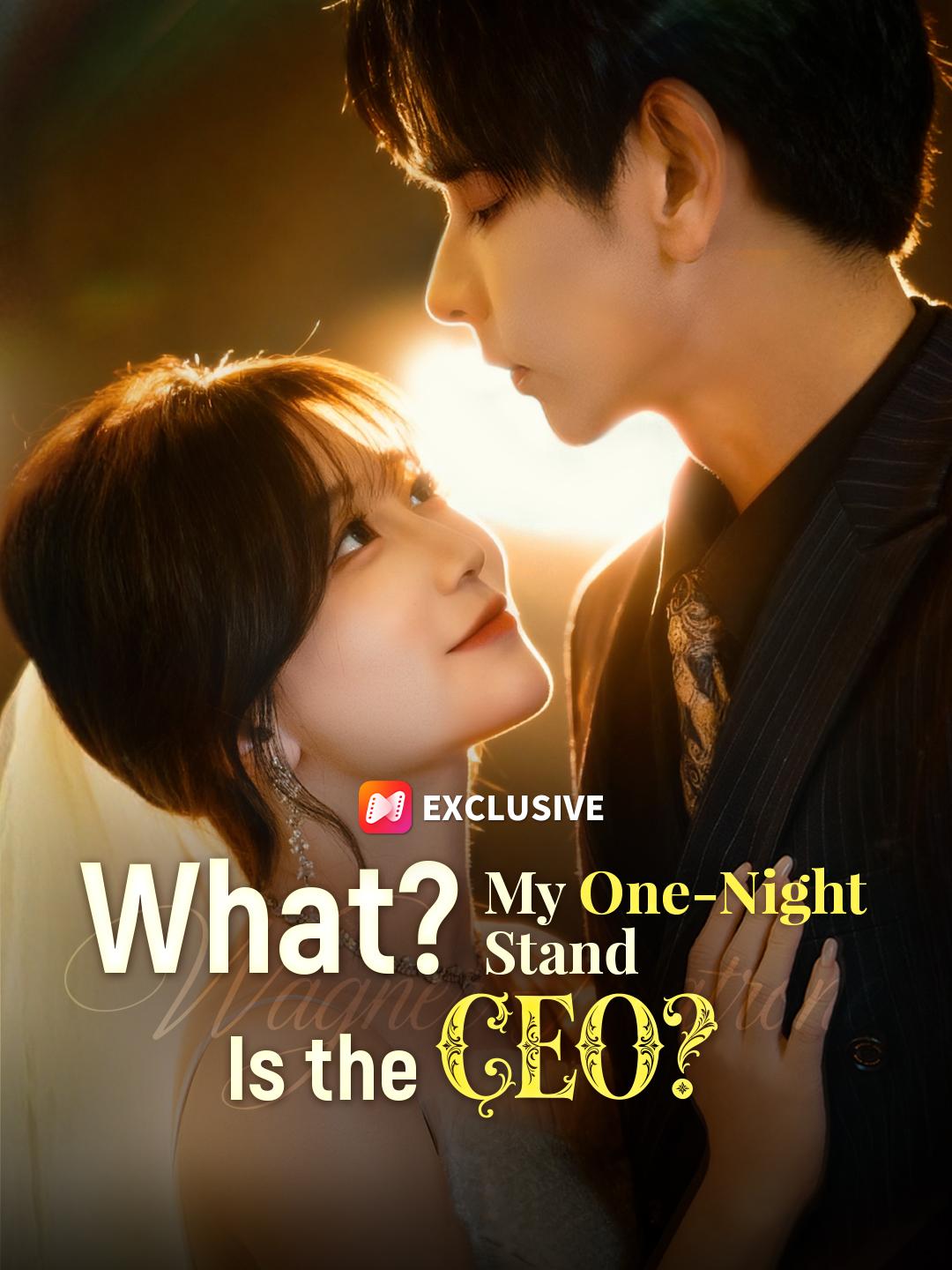 What? My One-Night Stand Is the CEO? short drama poster