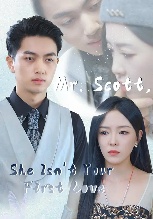 Mr. Scott, She Isn't Your First Love short drama poster