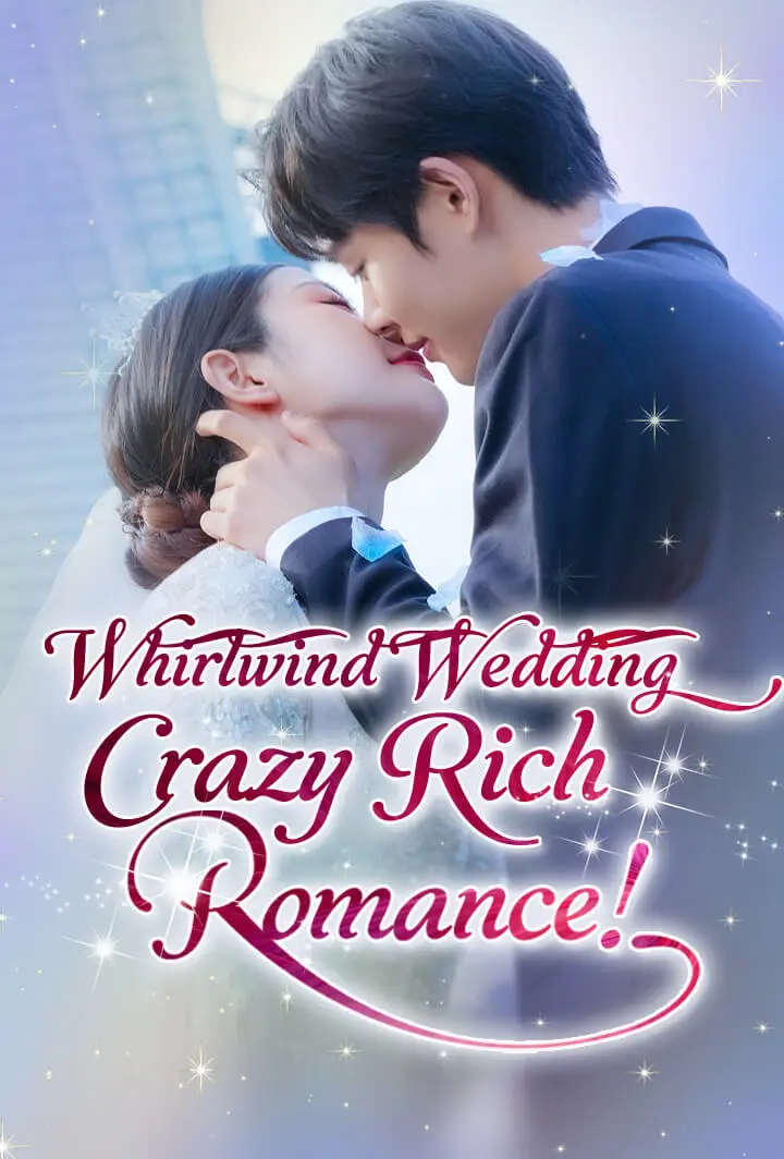 Whirlwind Wedding, Crazy Rich Romance! short drama poster