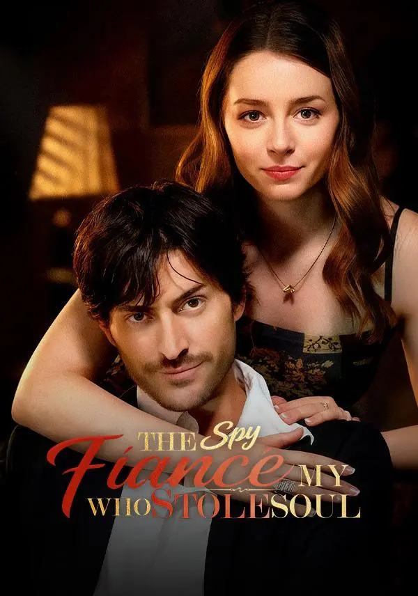 The Spy Fiancé Who Stole My Soul short drama poster