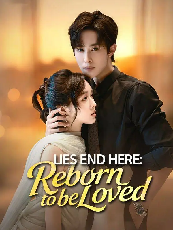 Lies End Here: Reborn to Be Loved short drama poster