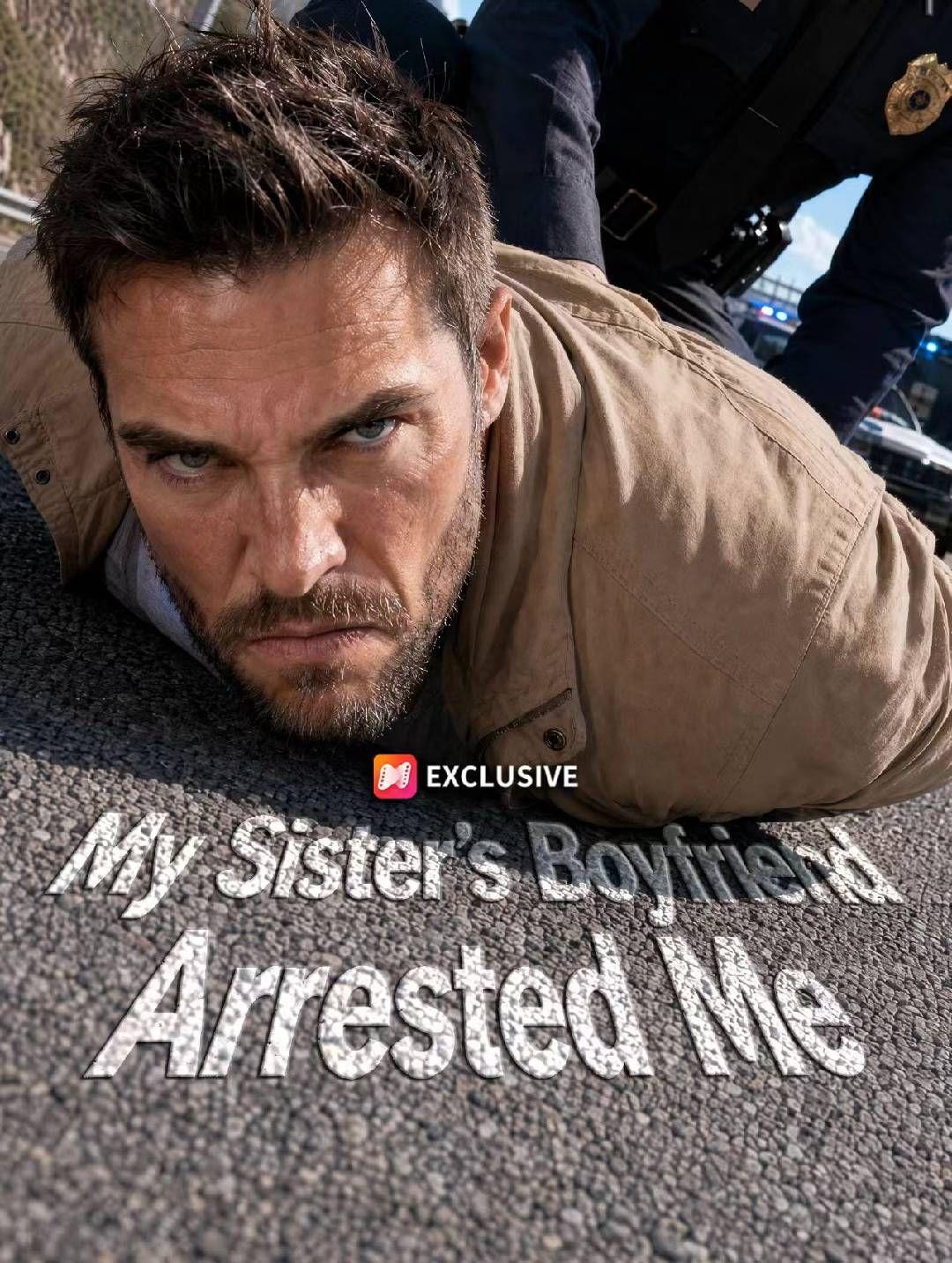 My Sister’s Boyfriend Arrested Me short drama poster