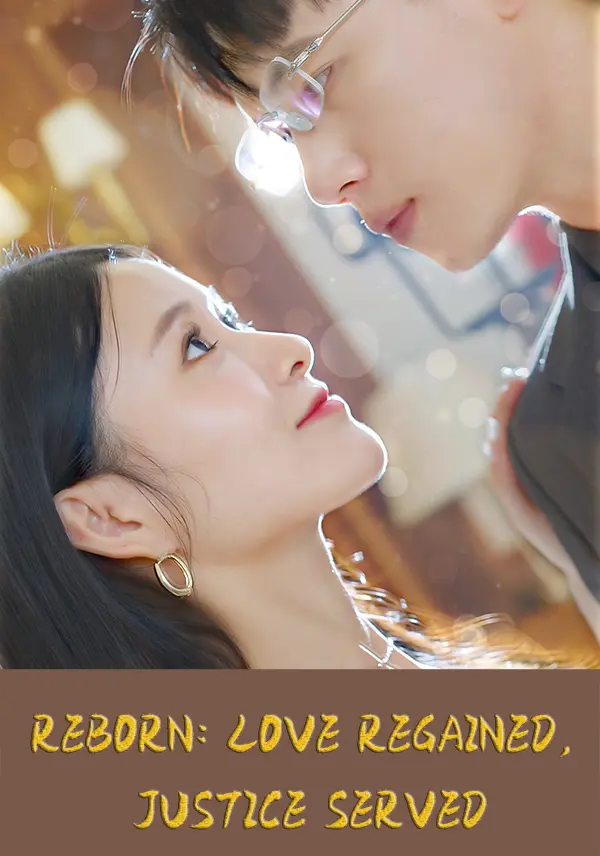 Reborn: Love Regained, Justice Served short drama poster