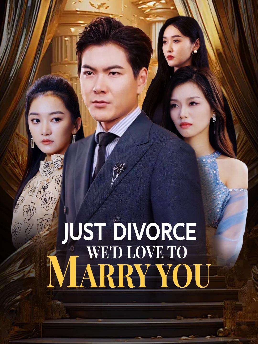 Just Divorce, We'd Love to Marry You short drama poster