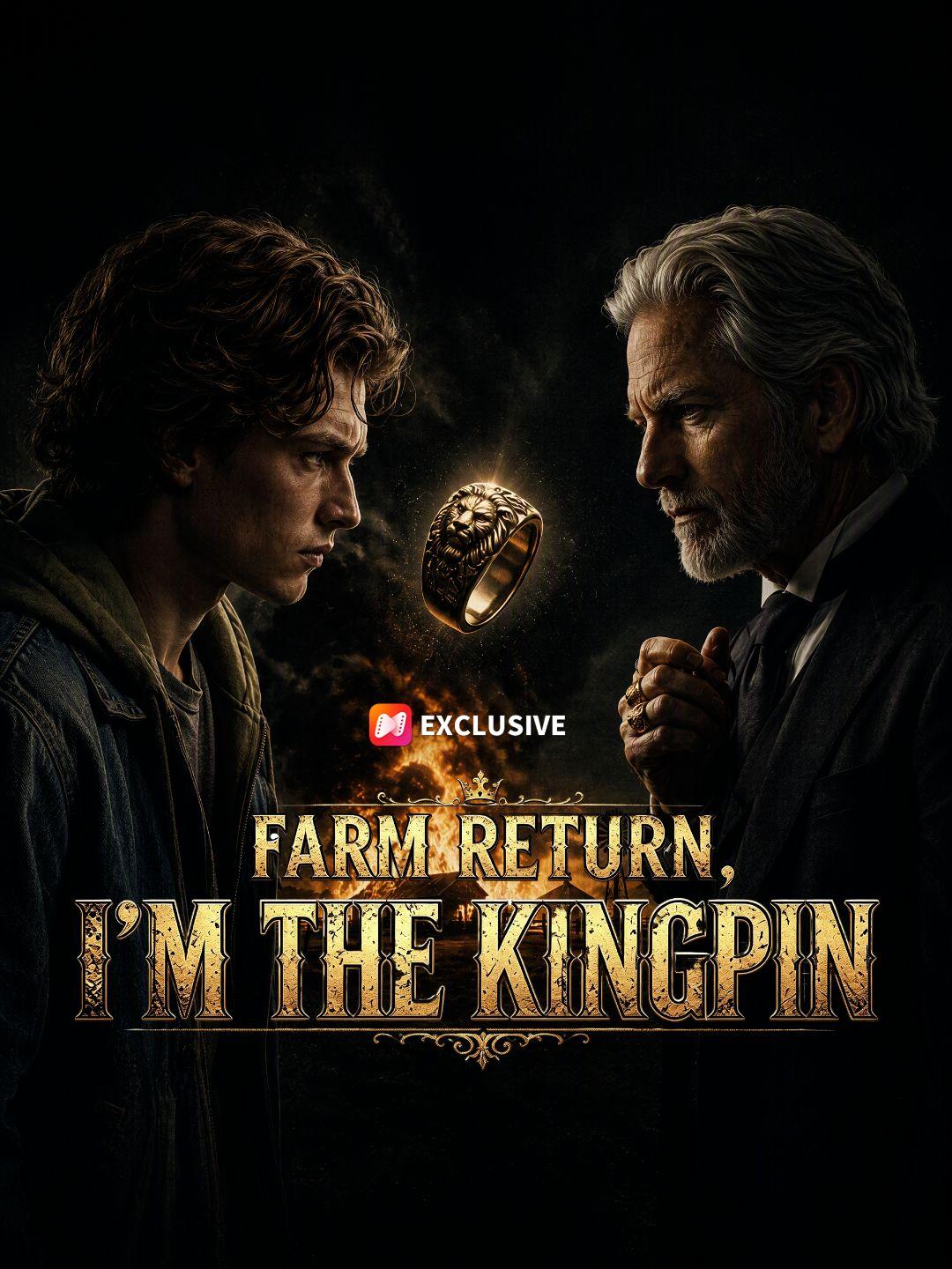 Farm Return, I'm the Kingpin short drama poster