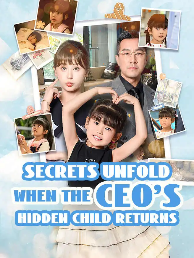 Secrets Unfold When the CEO's Hidden Child Returns short drama poster