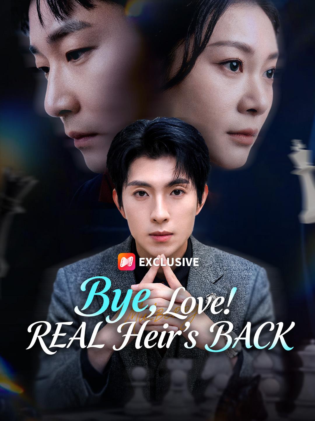 Bye, Love! REAL Heir's BACK short drama poster