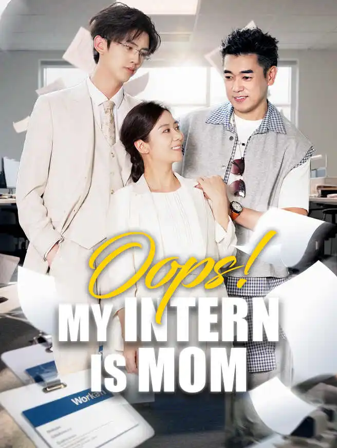 Oops! My Intern Is Mom short drama poster