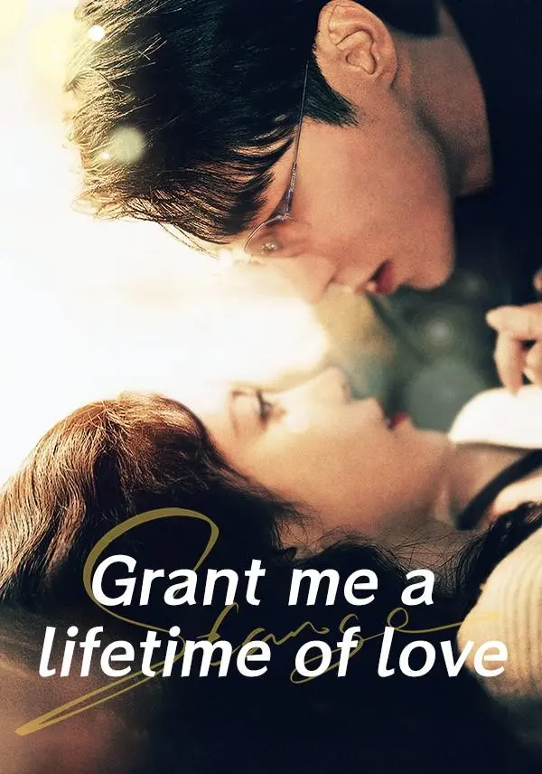 Grant me a lifetime of love short drama poster