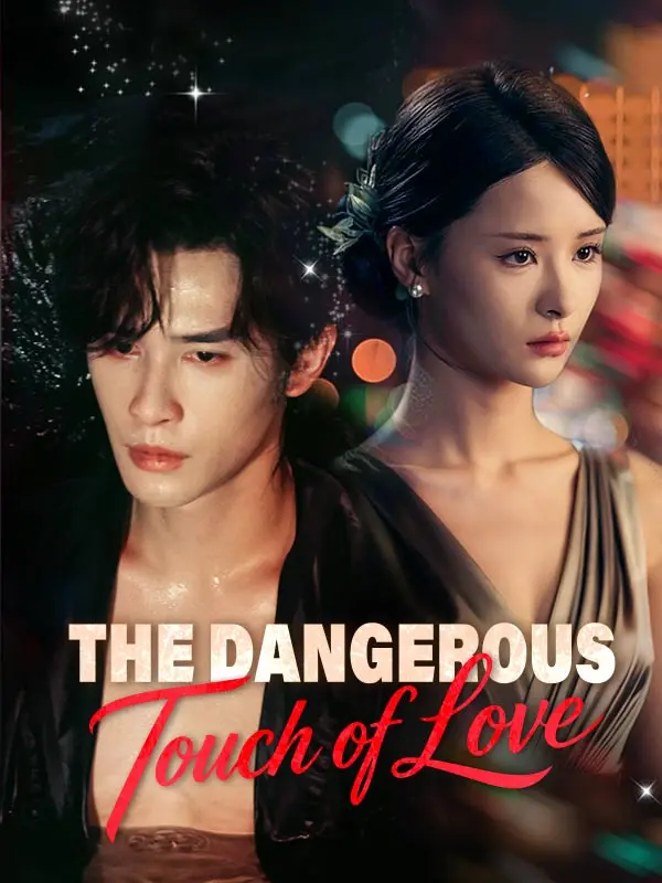 The Dangerous Touch of Love short drama poster