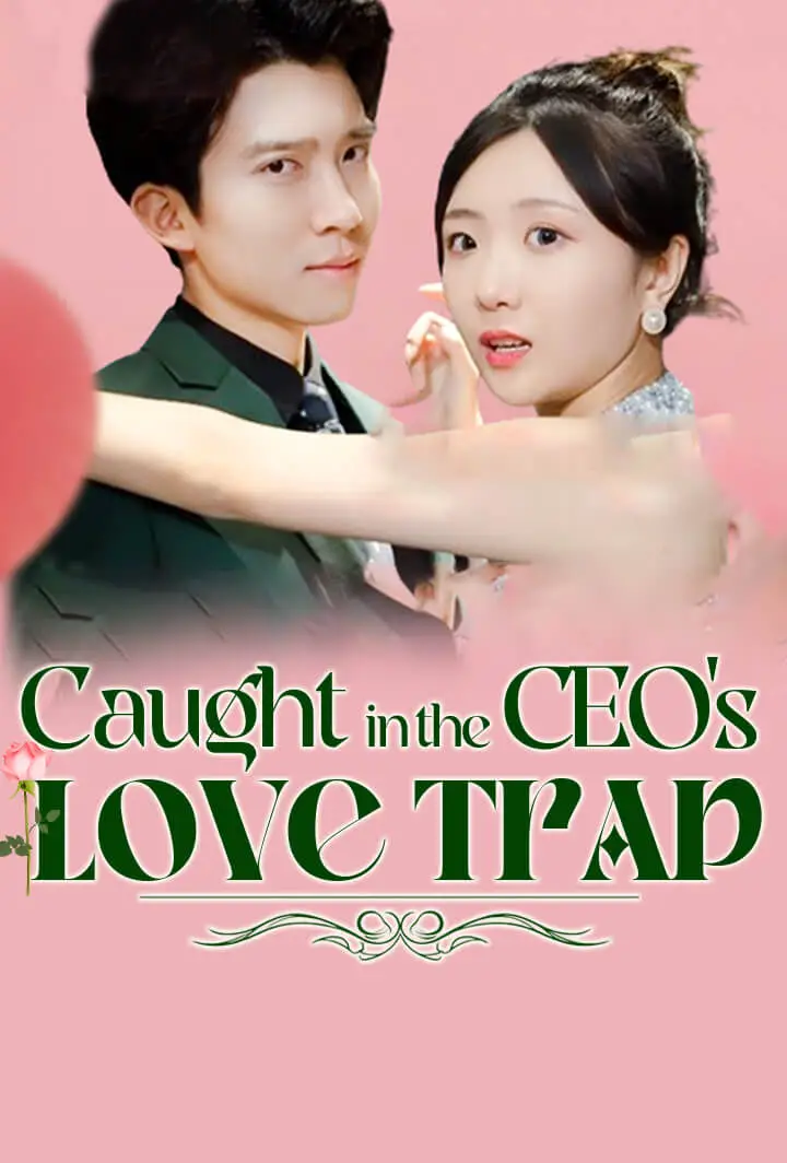 Caught in the CEO's Love Trap short drama poster