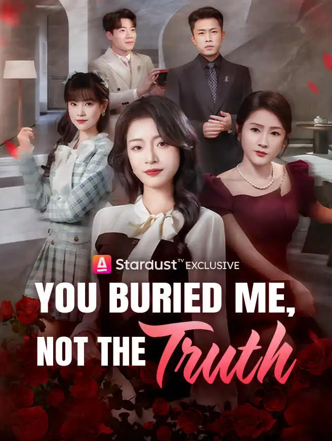 You Buried Me, Not the Truth short drama poster