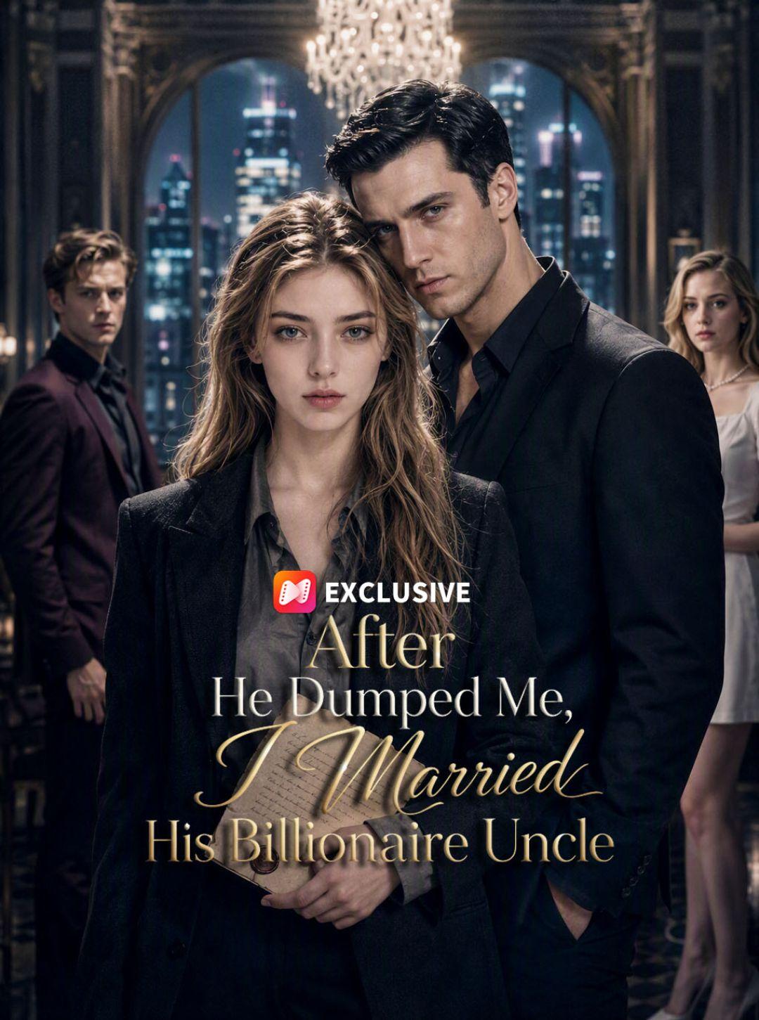 After He Dumped Me, I Married His Billionaire Uncle short drama poster