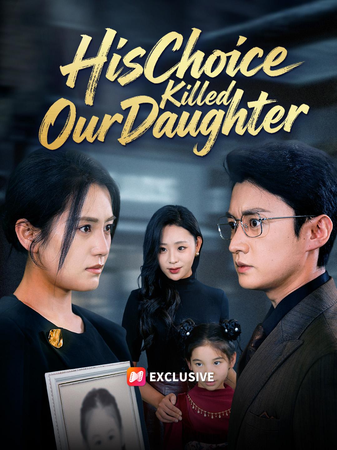 His Choice Killed Our Daughter short drama poster