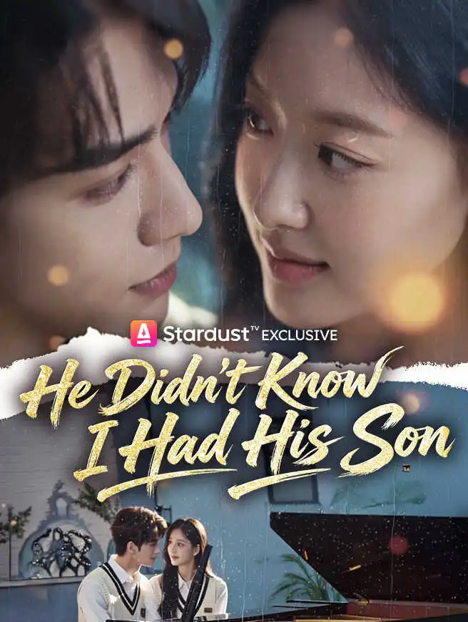 He Didn't Know I Had His Son short drama poster