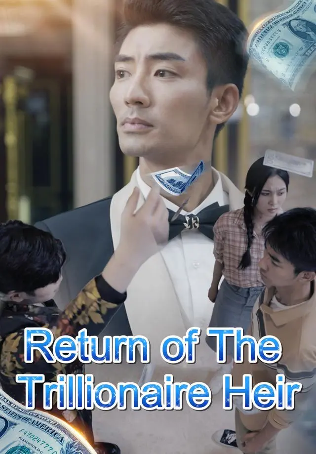Return of The Trillionaire Heir short drama poster