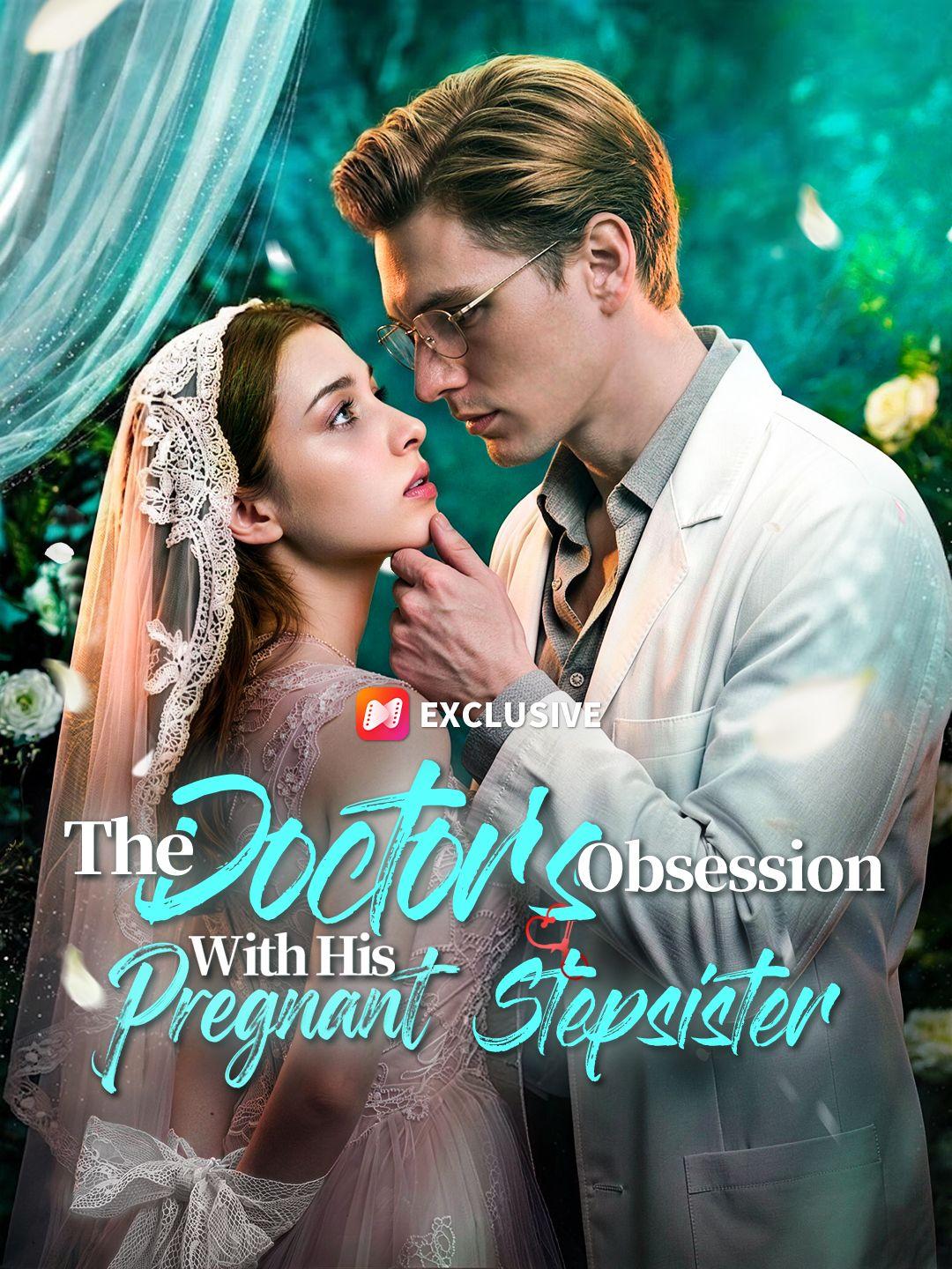 The Doctor's Obsession With His Pregnant Stepsister short drama poster