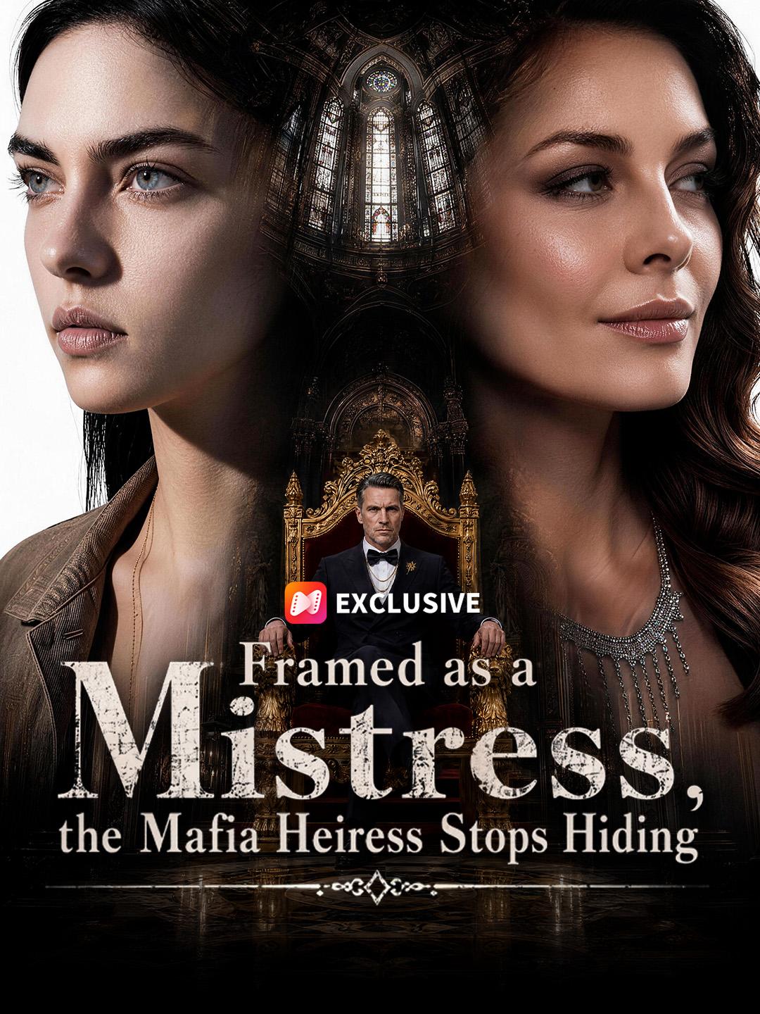 Framed as a mistress,the mafia heiress stops hiding short drama poster