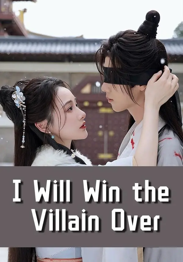 I Will Win the Villain Over short drama poster