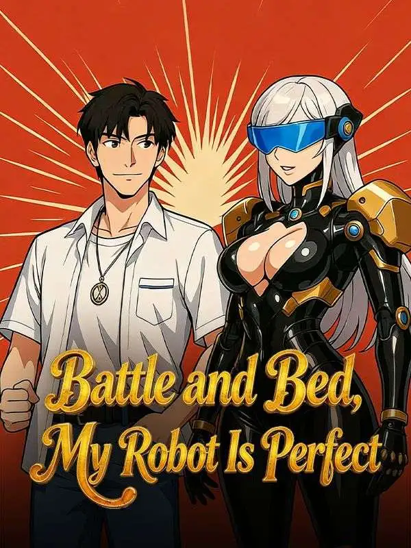 Battle and Bed, My Robot Is Perfect short drama poster